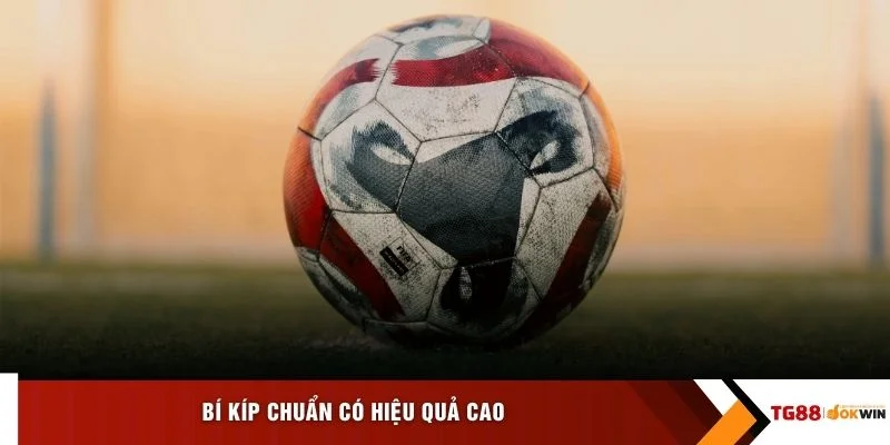 Bí kíp chuẩn có hiệu quả cao