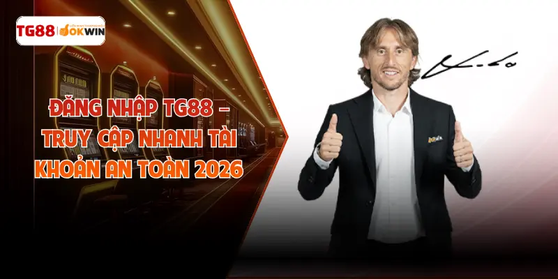 Đăng Nhập TG88 – Truy Cập Nhanh Tài Khoản An Toàn 2026