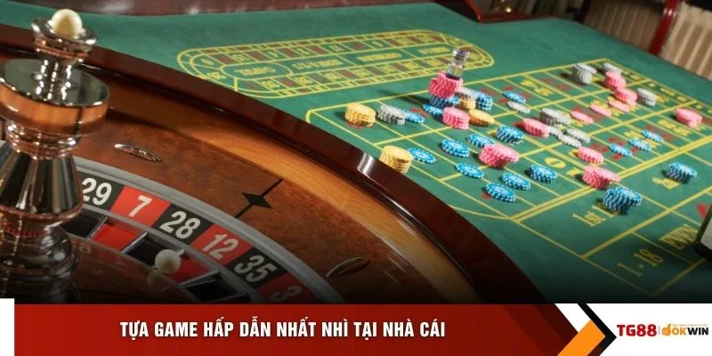 Tựa game hấp dẫn nhất nhì tại nhà cái